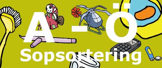 Bild på olika sorters sopor med texten A - Ö Sopsortering