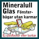 Skylt: Fönsterrutor och mineralull - isolering. Text: Mineralull, Glas, Fönsterbågar utan karmar