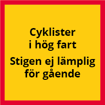 Varningsskylt med exempel på text om cyklister i hög fart.